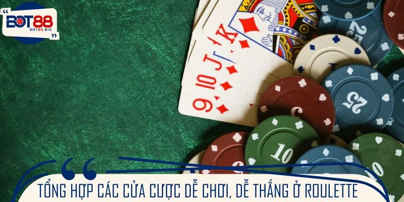 Tổng hợp các cửa cược dễ chơi, dễ thắng ở Roulette