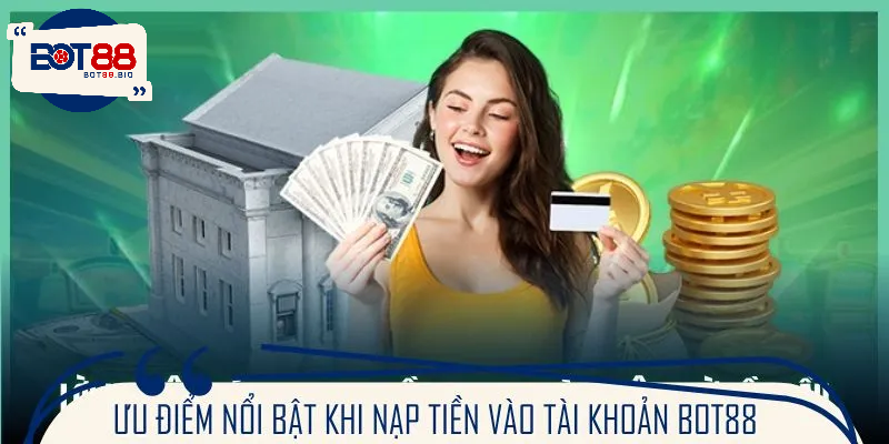 Lợi ích thiết thực khi người chơi nạp tiền BOT88