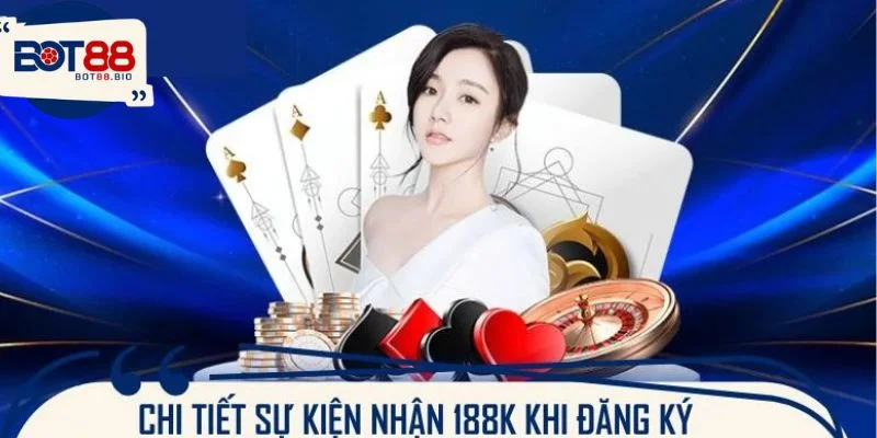 Cơ cấu sự kiện nhận 188K khi đăng ký