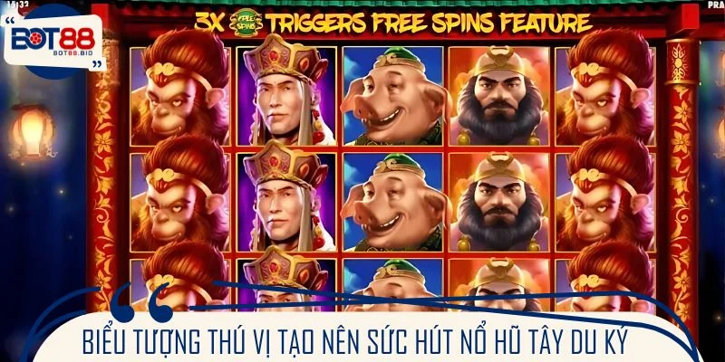 Biểu tượng thú vị tạo nên sức hút nổ hũ tây du ký