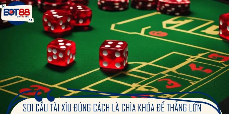 Soi cầu tài xỉu đúng cách là chìa khóa để thắng lớn